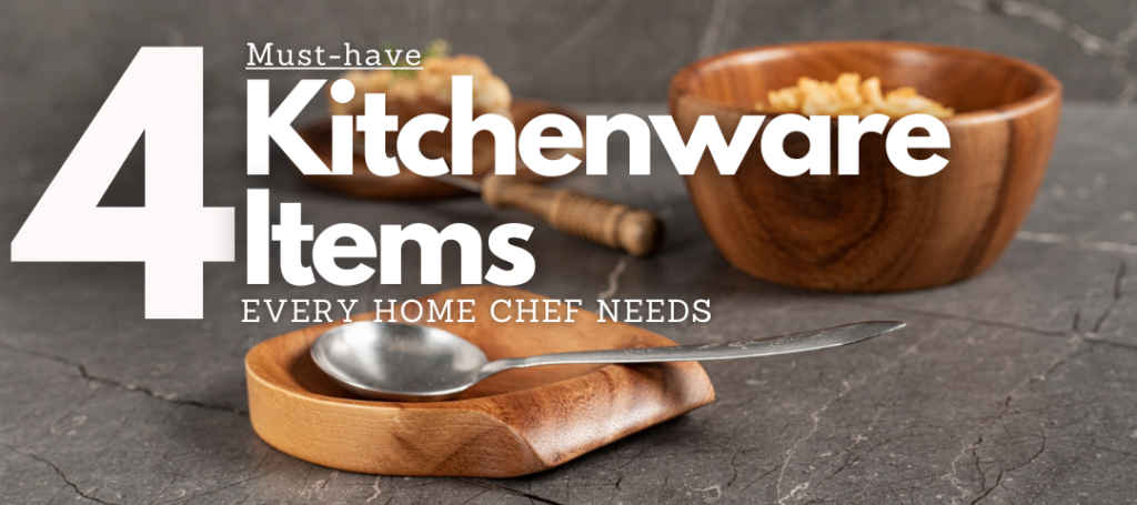 Image depicts the text "4 Must-have kitchenware items every home chef needs" over a photo of various wooden kitchenware items. Including a Sheru Bowl, and a Wooden Spoon Rest.